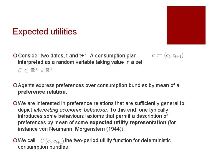 Expected utilities ¡ Consider two dates, t and t+1. A consumption plan interpreted as