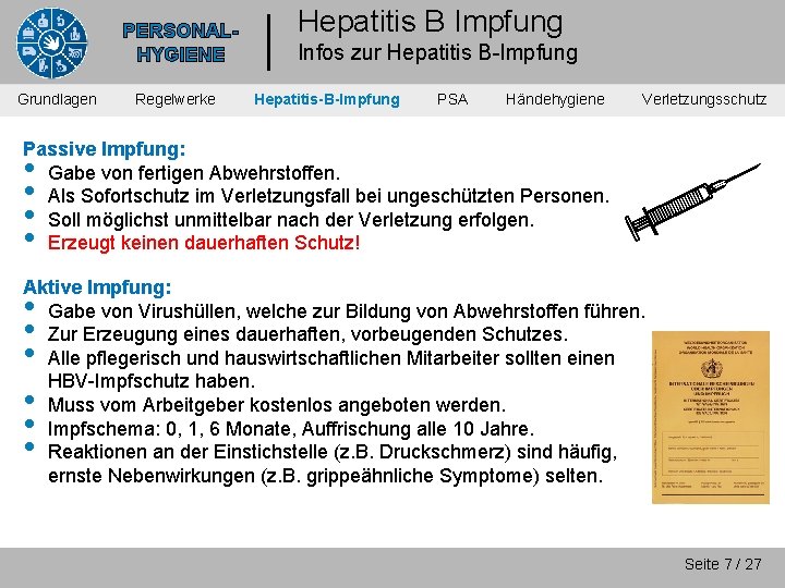 PERSONALHYGIENE Grundlagen Regelwerke Hepatitis B Impfung Infos zur Hepatitis B-Impfung Hepatitis-B-Impfung PSA Händehygiene Verletzungsschutz