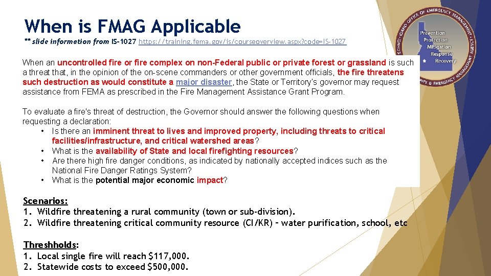 When is FMAG Applicable ** slide information from IS-1027 https: //training. fema. gov/is/courseoverview. aspx?