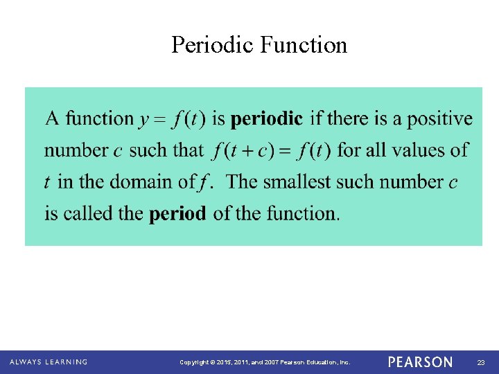 Periodic Function Copyright © 2015, 2011, and 2007 Pearson Education, Inc. 23 