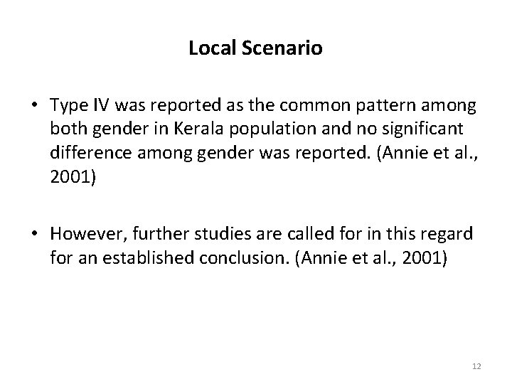 Local Scenario • Type IV was reported as the common pattern among both gender