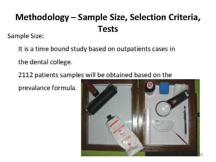 Methodology – Sample Size, Selection Criteria, Tests Sample Size: It is a time bound