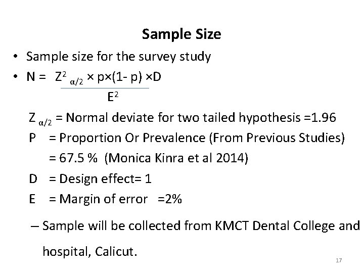 Sample Size • Sample size for the survey study • N = Z 2