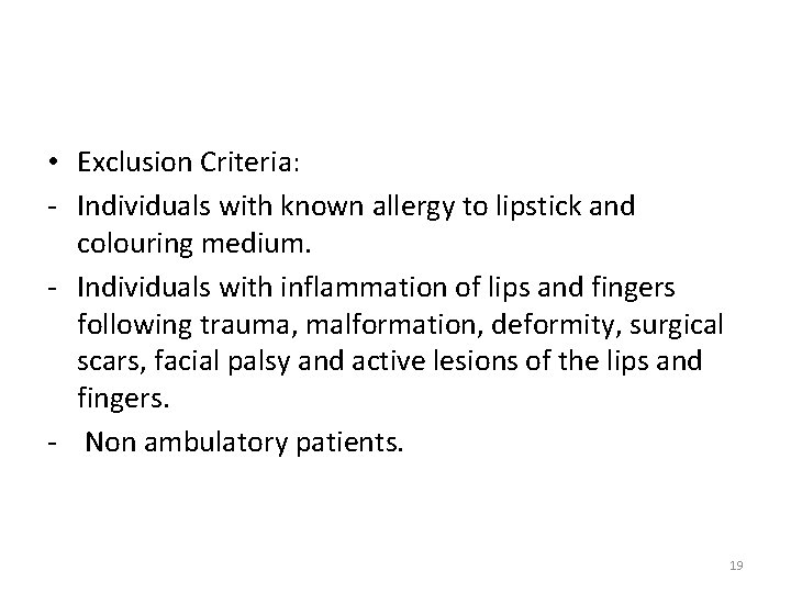  • Exclusion Criteria: - Individuals with known allergy to lipstick and colouring medium.