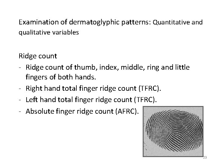 Examination of dermatoglyphic patterns: Quantitative and qualitative variables Ridge count - Ridge count of