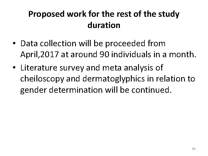 Proposed work for the rest of the study duration • Data collection will be