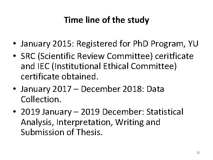 Time line of the study • January 2015: Registered for Ph. D Program, YU