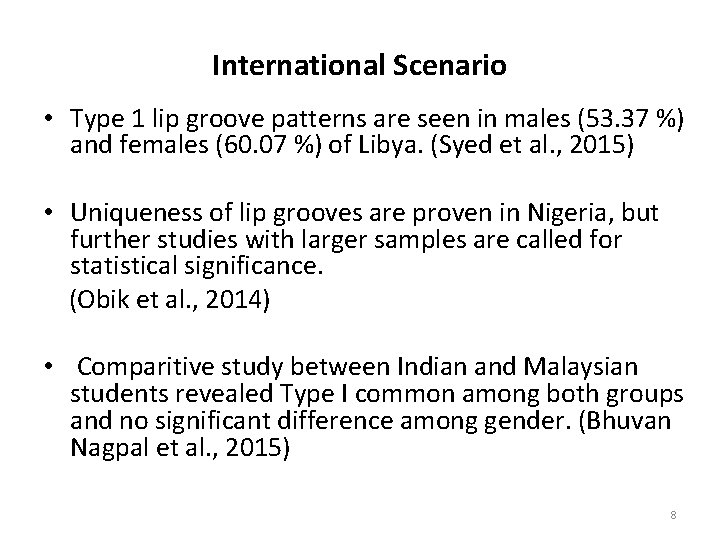 International Scenario • Type 1 lip groove patterns are seen in males (53. 37