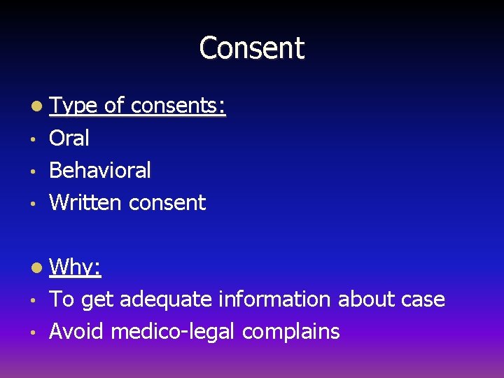 Consent l Type of consents: Oral • Behavioral • Written consent • l Why: