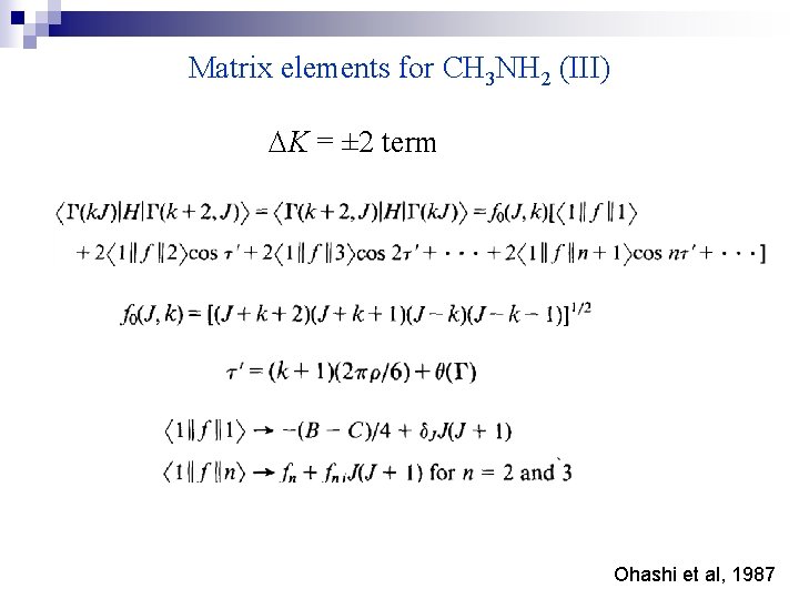 Matrix elements for CH 3 NH 2 (III) DK = ± 2 term Ohashi