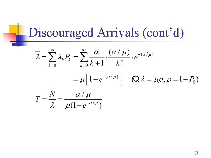 Discouraged Arrivals (cont’d) 37 