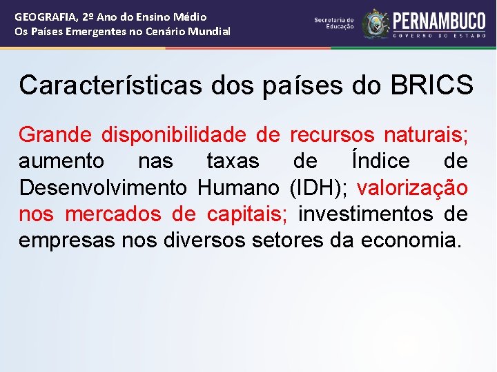 GEOGRAFIA, 2º Ano do Ensino Médio Os Países Emergentes no Cenário Mundial Características dos GEOGRAFIA, 2º Ano do Ensino Médio Os Países Emergentes no Cenário Mundial Características dos