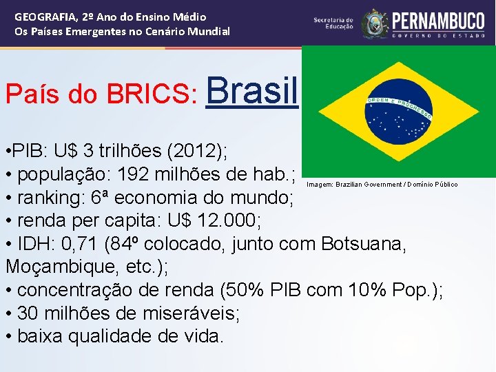 GEOGRAFIA, 2º Ano do Ensino Médio Os Países Emergentes no Cenário Mundial País do GEOGRAFIA, 2º Ano do Ensino Médio Os Países Emergentes no Cenário Mundial País do