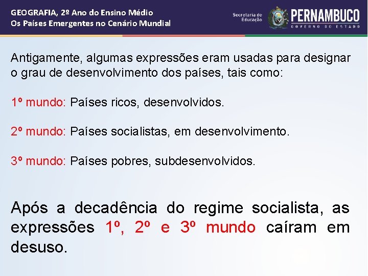 GEOGRAFIA, 2º Ano do Ensino Médio Os Países Emergentes no Cenário Mundial Antigamente, algumas GEOGRAFIA, 2º Ano do Ensino Médio Os Países Emergentes no Cenário Mundial Antigamente, algumas