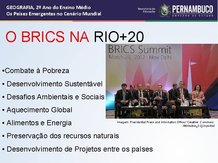 GEOGRAFIA, 2º Ano do Ensino Médio Os Países Emergentes no Cenário Mundial O BRICS GEOGRAFIA, 2º Ano do Ensino Médio Os Países Emergentes no Cenário Mundial O BRICS