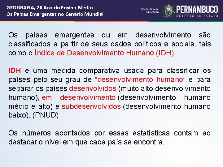GEOGRAFIA, 2º Ano do Ensino Médio Os Países Emergentes no Cenário Mundial Os países GEOGRAFIA, 2º Ano do Ensino Médio Os Países Emergentes no Cenário Mundial Os países