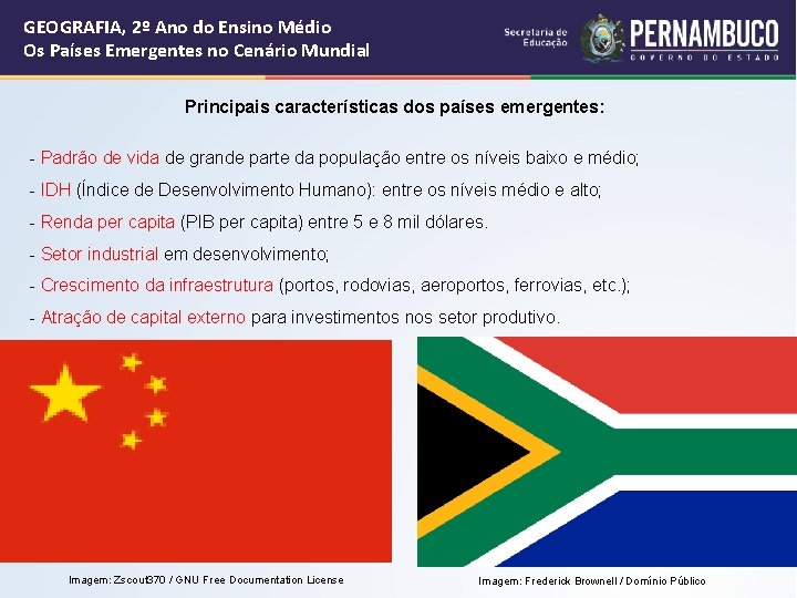 GEOGRAFIA, 2º Ano do Ensino Médio Os Países Emergentes no Cenário Mundial Principais características GEOGRAFIA, 2º Ano do Ensino Médio Os Países Emergentes no Cenário Mundial Principais características