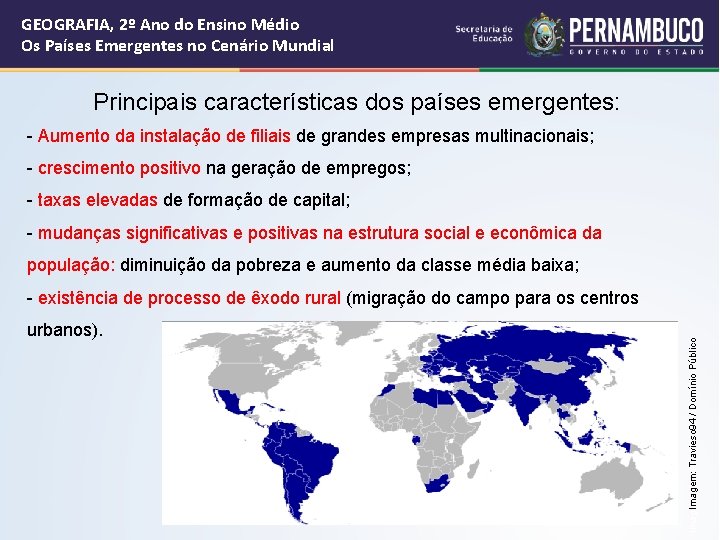 GEOGRAFIA, 2º Ano do Ensino Médio Os Países Emergentes no Cenário Mundial Principais características GEOGRAFIA, 2º Ano do Ensino Médio Os Países Emergentes no Cenário Mundial Principais características