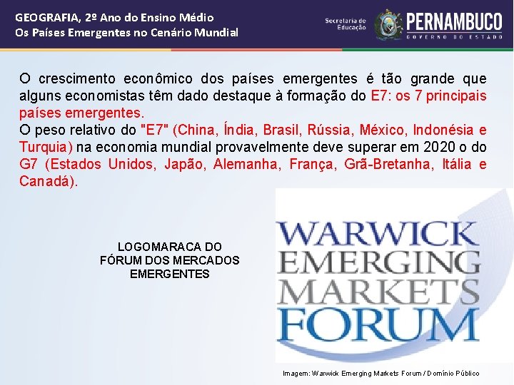 GEOGRAFIA, 2º Ano do Ensino Médio Os Países Emergentes no Cenário Mundial O crescimento GEOGRAFIA, 2º Ano do Ensino Médio Os Países Emergentes no Cenário Mundial O crescimento