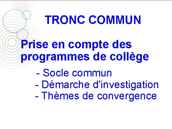 Pistes de réflexion pour la classe de seconde et le cycle terminal TRONC COMMUN