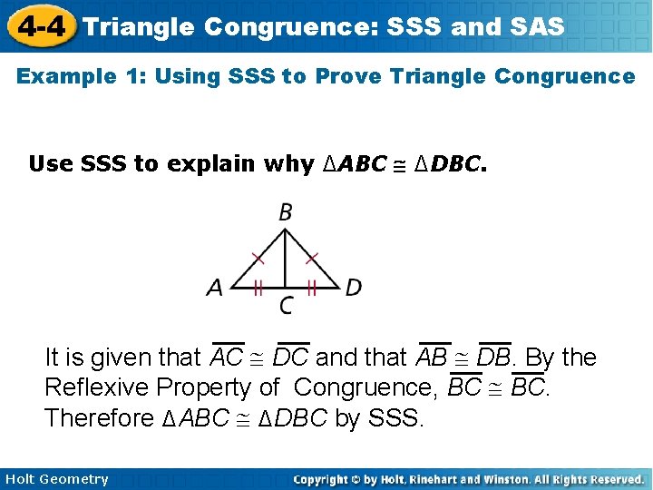 4 -4 Triangle Congruence: SSS and SAS Example 1: Using SSS to Prove Triangle