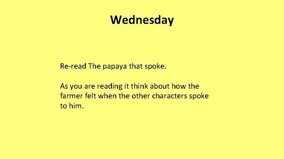 Wednesday Re-read The papaya that spoke. As you are reading it think about how Wednesday Re-read The papaya that spoke. As you are reading it think about how