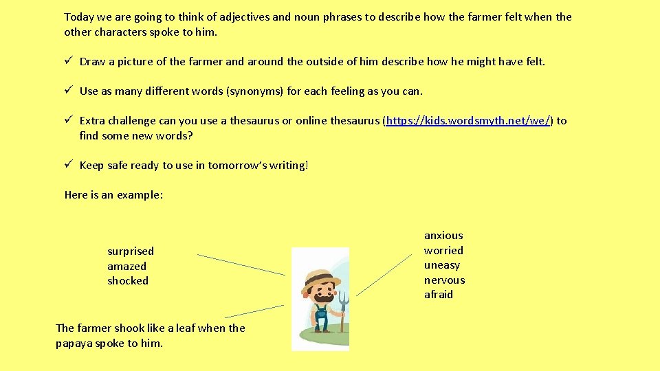 Today we are going to think of adjectives and noun phrases to describe how Today we are going to think of adjectives and noun phrases to describe how