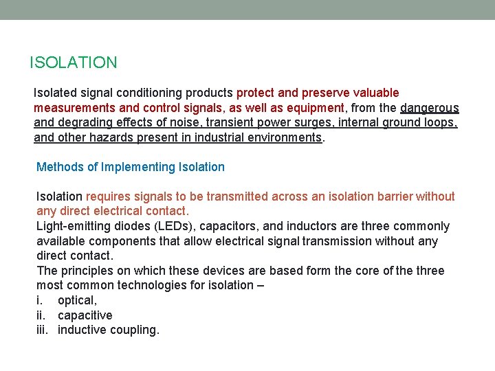 ISOLATION Isolated signal conditioning products protect and preserve valuable measurements and control signals, as