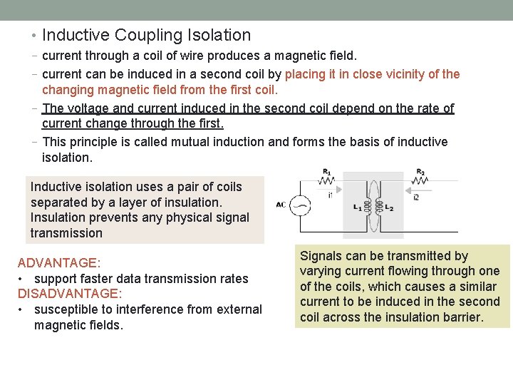  • Inductive Coupling Isolation − current through a coil of wire produces a