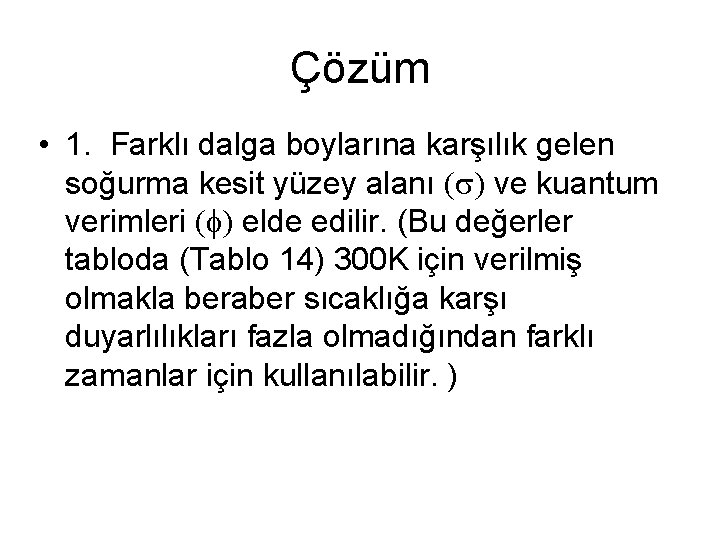 Çözüm • 1. Farklı dalga boylarına karşılık gelen soğurma kesit yüzey alanı (s) ve