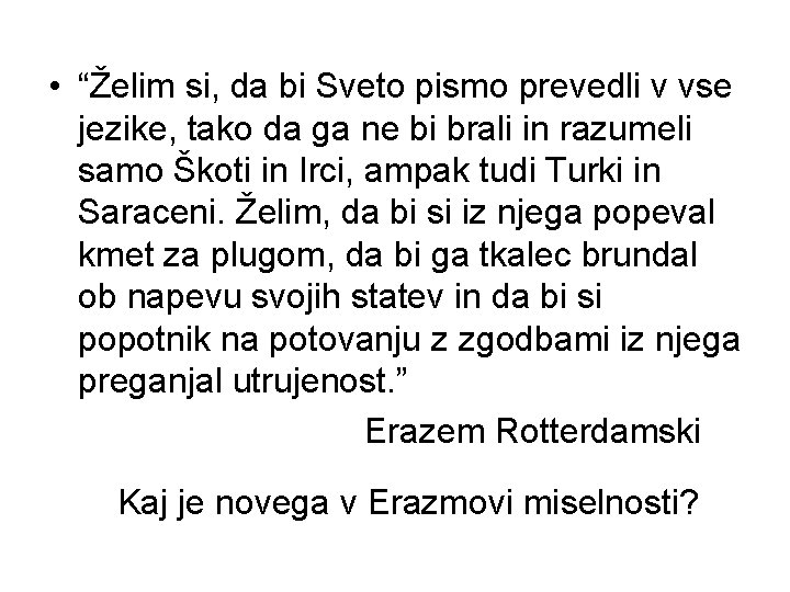  • “Želim si, da bi Sveto pismo prevedli v vse jezike, tako da