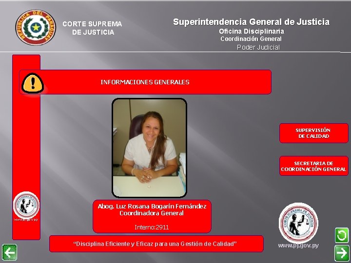 Superintendencia General de Justicia CORTE SUPREMA DE JUSTICIA Oficina Disciplinaria Coordinación General Poder Judicial