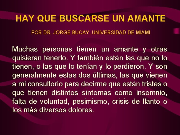 HAY QUE BUSCARSE UN AMANTE POR DR. JORGE BUCAY, UNIVERSIDAD DE MIAMI Muchas personas