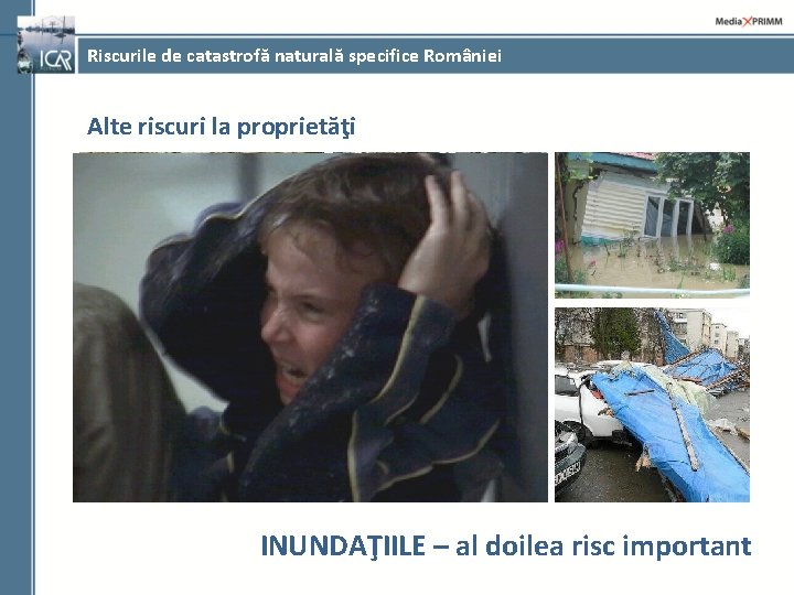 Riscurile de catastrofă naturală specifice României Alte riscuri la proprietăţi ► alunecări de teren