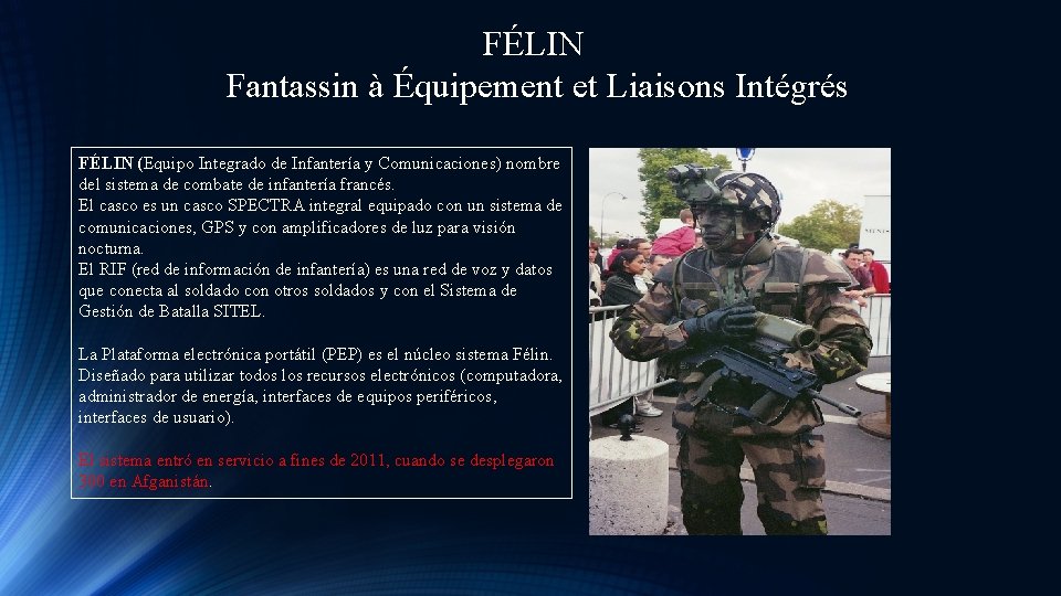 FÉLIN Fantassin à Équipement et Liaisons Intégrés FÉLIN (Equipo Integrado de Infantería y Comunicaciones)