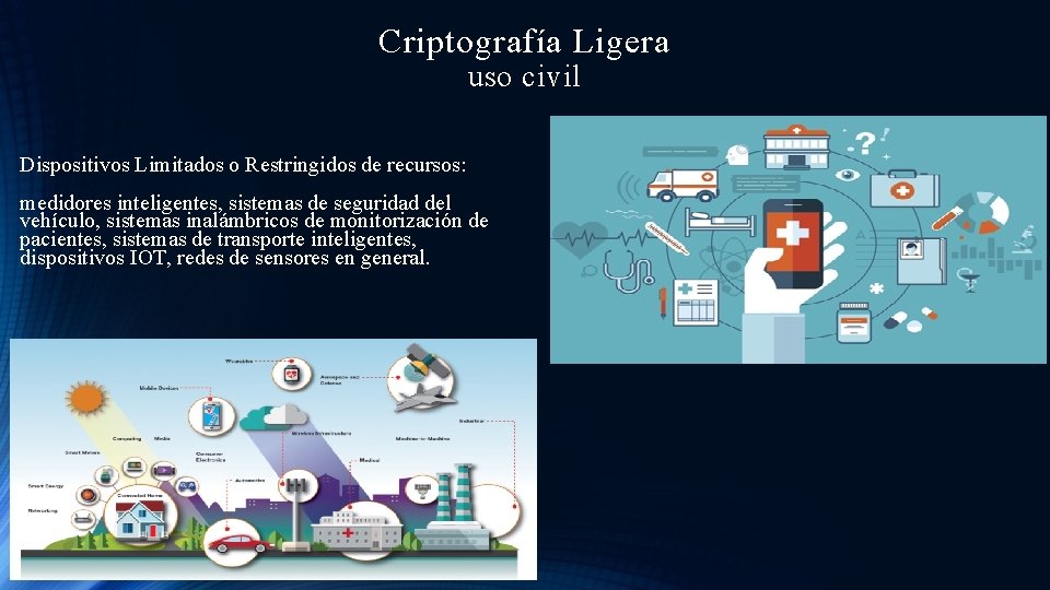 Criptografía Ligera uso civil Dispositivos Limitados o Restringidos de recursos: medidores inteligentes, sistemas de