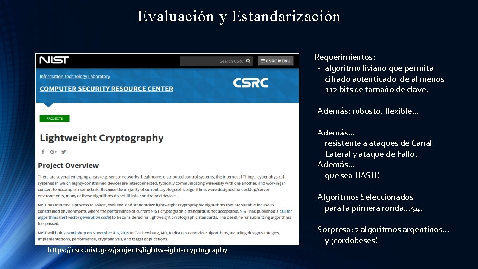 Evaluación y Estandarización Requerimientos: - algoritmo liviano que permita cifrado autenticado de al menos