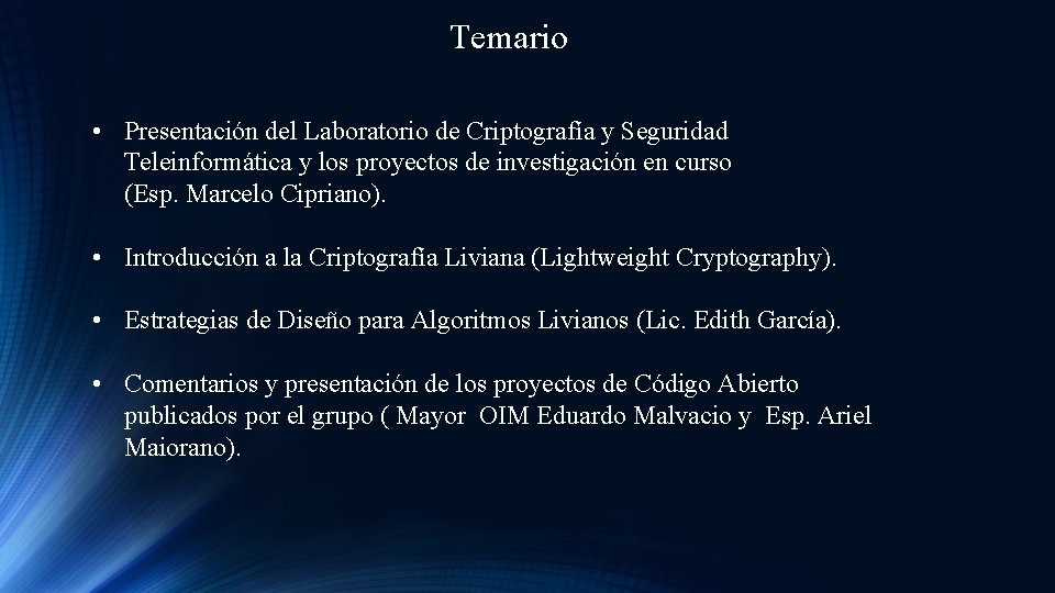 Temario • Presentación del Laboratorio de Criptografía y Seguridad Teleinformática y los proyectos de