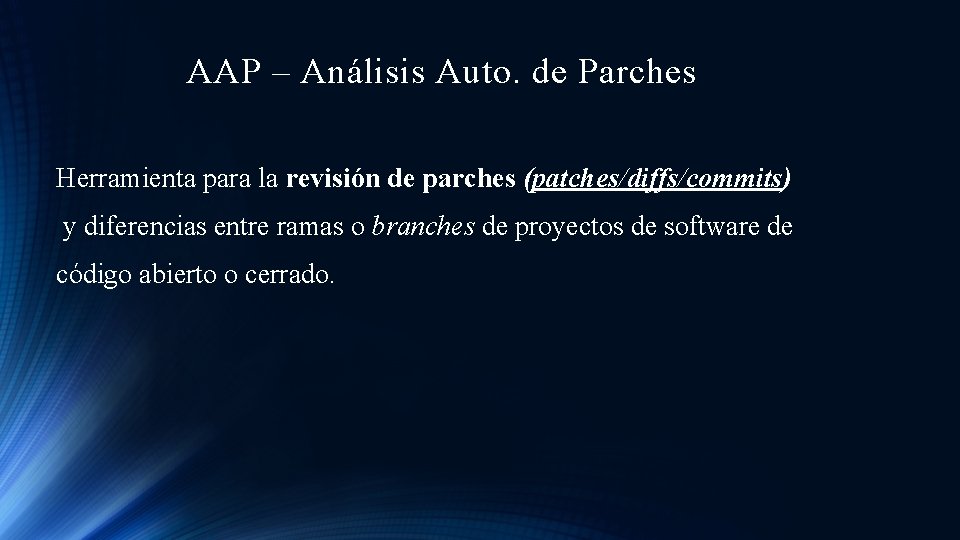 AAP – Análisis Auto. de Parches Herramienta para la revisión de parches (patches/diffs/commits) y