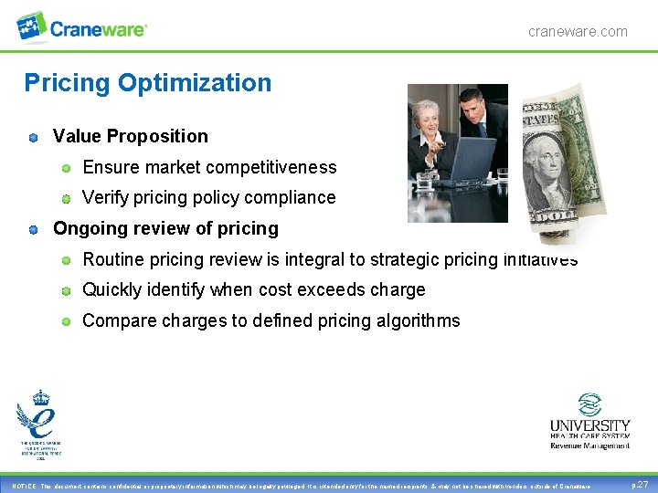 craneware. com Pricing Optimization Value Proposition Ensure market competitiveness Verify pricing policy compliance Ongoing