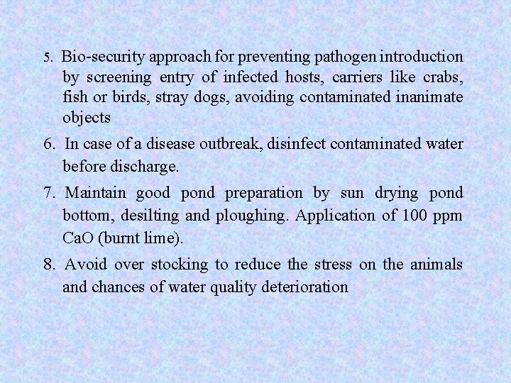 5. Bio-security approach for preventing pathogen introduction by screening entry of infected hosts, carriers