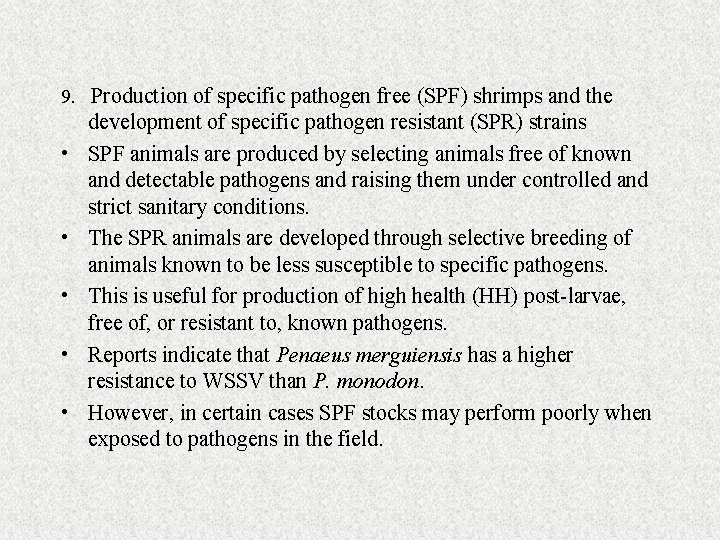 9. Production of specific pathogen free (SPF) shrimps and the • • • development