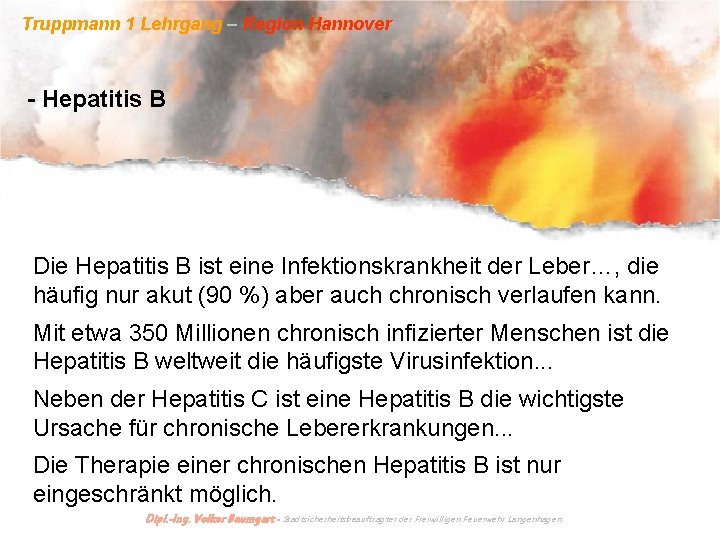 Truppmann 1 Lehrgang – Region Hannover - Hepatitis B Die Hepatitis B ist eine