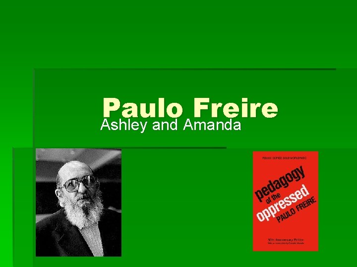 Paulo Freire Ashley and Amanda 