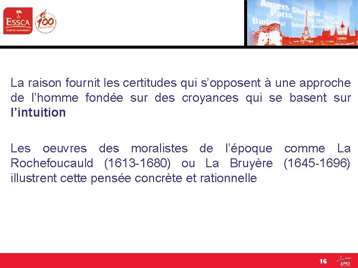 La raison fournit les certitudes qui s’opposent à une approche de l’homme fondée sur