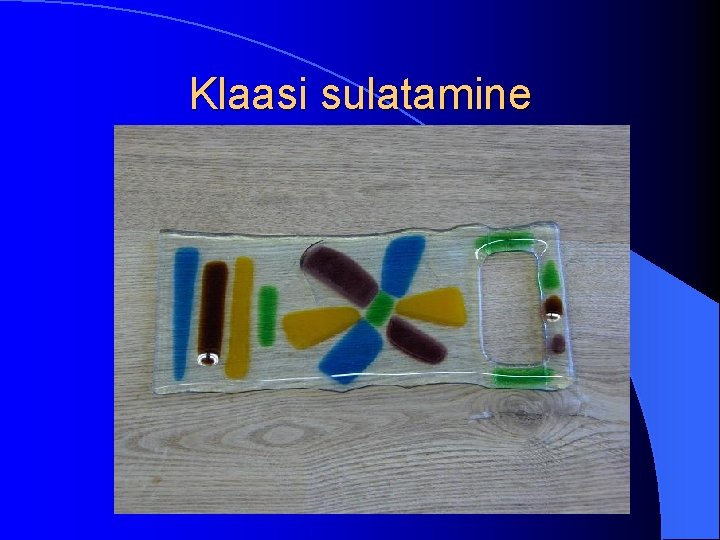 Klaasi sulatamine 