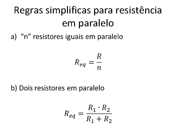 Regras simplificas para resistência em paralelo • 