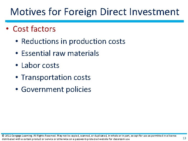 Motives for Foreign Direct Investment • Cost factors • • • Reductions in production