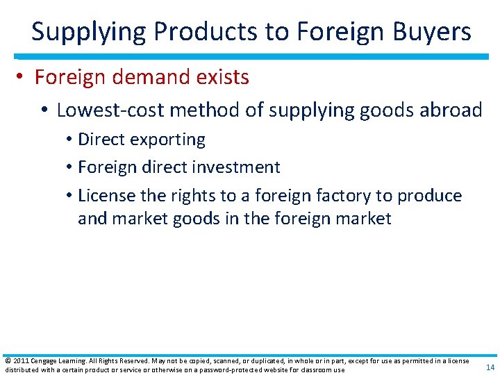 Supplying Products to Foreign Buyers • Foreign demand exists • Lowest‐cost method of supplying