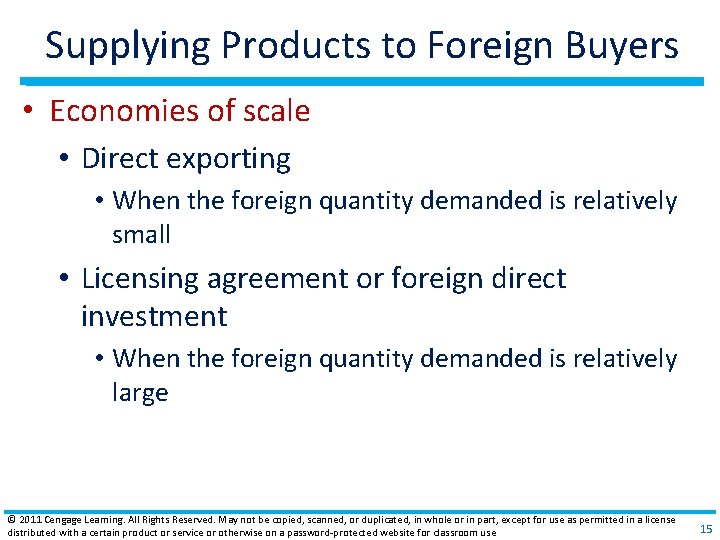 Supplying Products to Foreign Buyers • Economies of scale • Direct exporting • When